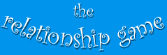 The relationship game